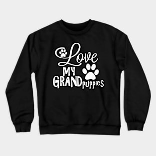 Fun Dog Gifts and Ideas - Love My Grandpuppies with Paws Crewneck Sweatshirt